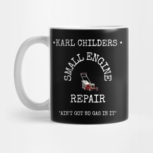 KARL CHILDERS SMALL ENGINE REPAIR Mug